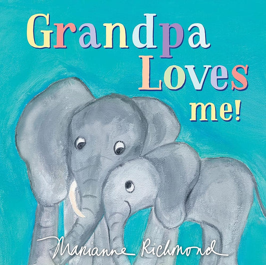 Grandpa Loves Me!: A Sweet Baby Animal Book About a Grandpa's Love (Gifts for Grandchildren or Grandpa) cover image