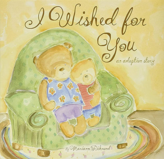 I Wished for You: An Adoption Story For Kids (Marianne Richmond) cover image