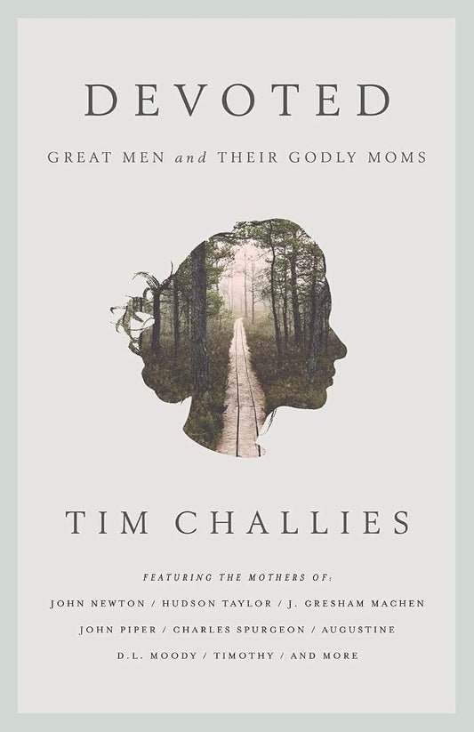 Devoted: Great Men and Their Godly Moms cover image