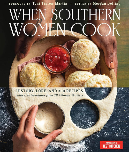 When Southern Women Cook: History, Lore, and 300 Recipes with Contributions from 70 Women Writers cover image