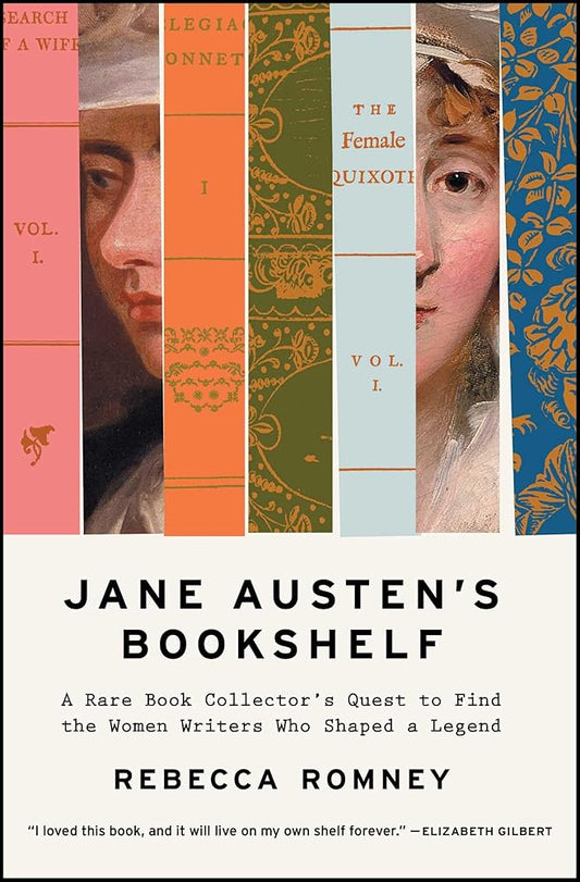 Jane Austen's Bookshelf: A Rare Book Collector's Quest to Find the Women Writers Who Shaped a Legend cover image