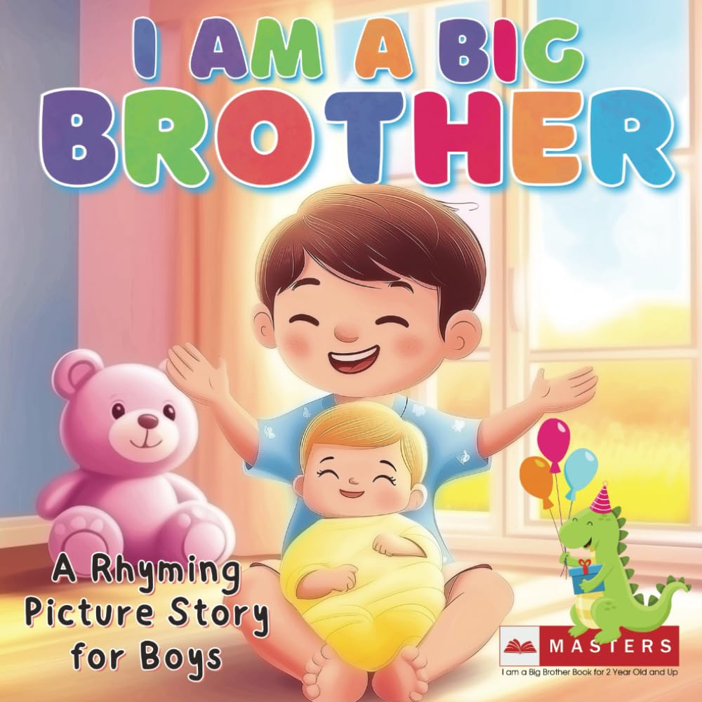 I am a Big Brother Book | A Rhyming Picture Story for Boys, 2 Year Old and Up: A Sweet Story for Toddlers Welcoming a New Baby Sibling cover image