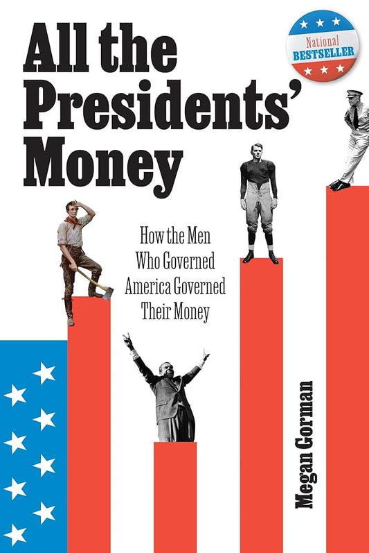 All the Presidents' Money: How the Men Who Governed America Governed Their Money cover image