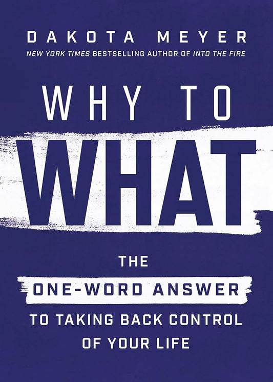 Why to What: The One-Word Answer to Taking Back Control of Your Life cover image