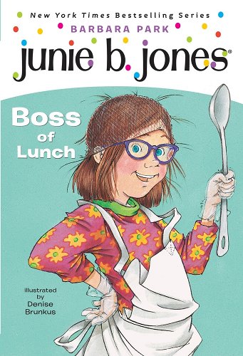 Junie B., First Grader: Boss of Lunch (Junie B. Jones, #19)