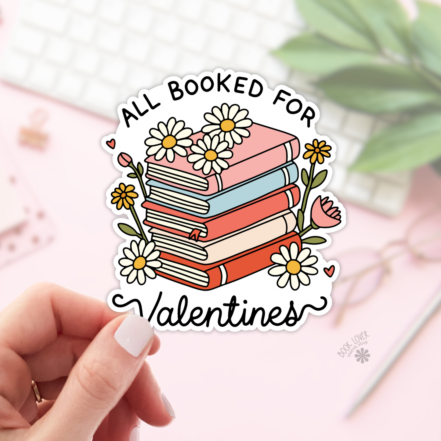 All Booked for Valentines Stickers / Bookish Stickers: 2''