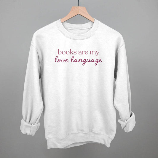 Books Are My Love Language: White / L / Sweatshirt