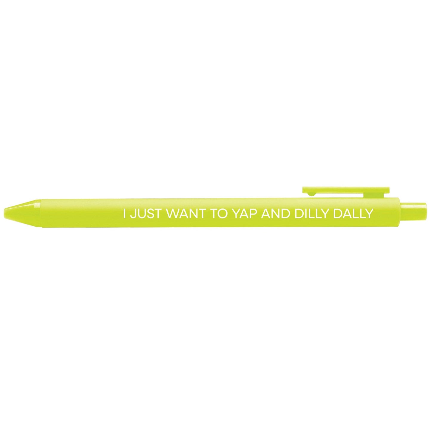 I Just Want to Yap and Dilly Dally Pen