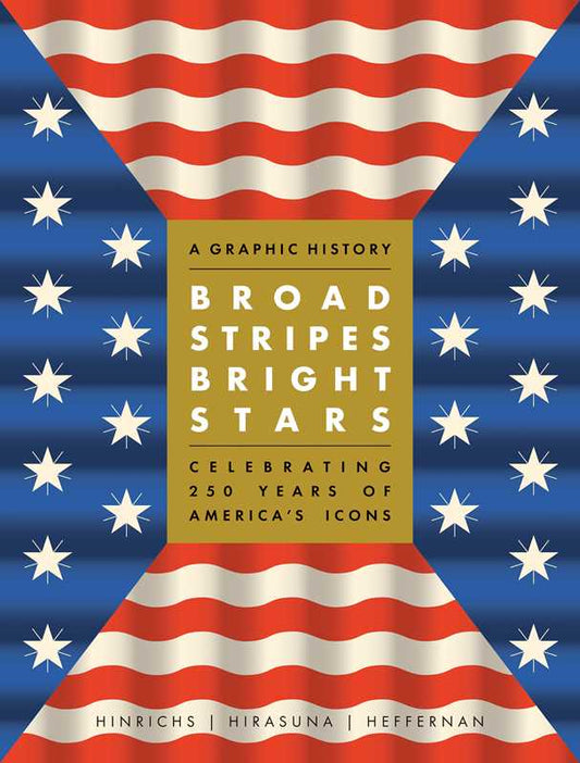 Broad Stripes Bright Stars by Kit Hinrichs: Hardcover; 280 pages / English / America 250