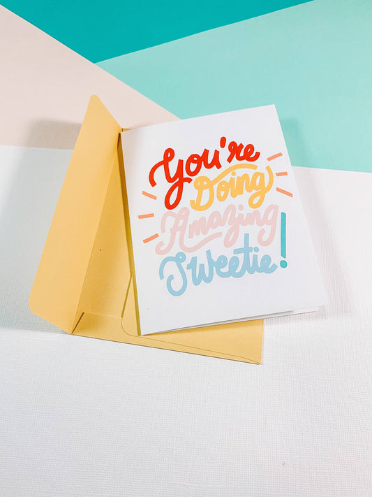 You're Doing Amazing Sweetie Greeting Card