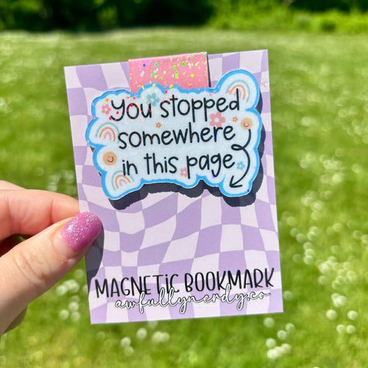 You Stopped Somewhere In This Page Magnetic Bookmark