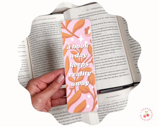 A Book A Day Keeps Reality Away Bookmark