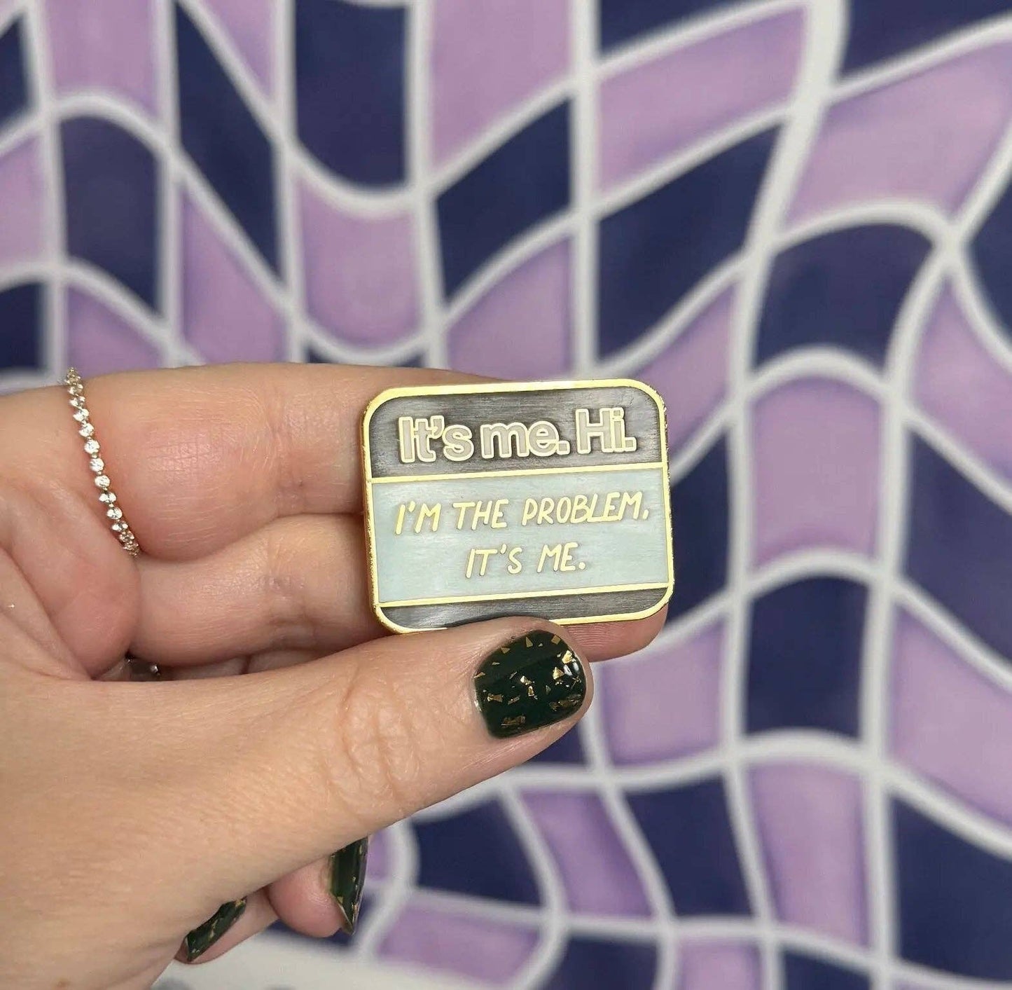 It’s me Hi I’m the problem It’s Me enamel pin