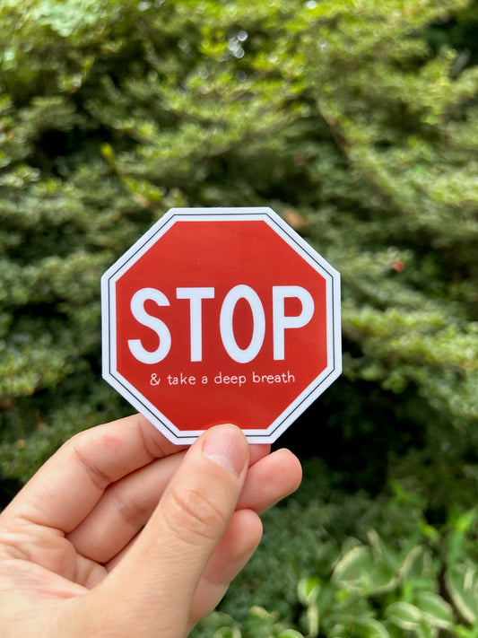 STOP and Take a Deep Breath Sticker
